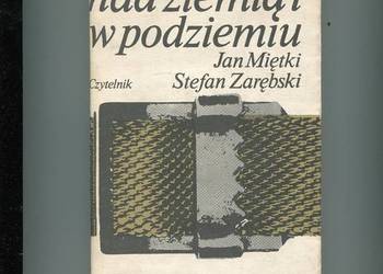 Nad ziemią i w podziemiu - Jan Miętki