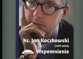 Wspomnienie ks.Jan Kaczkowski 1977-2016