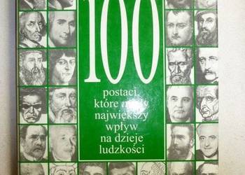 100 POSTACI KTÓRE MIAŁY WPŁYW NA DZIEJE LUDZKOŚCI