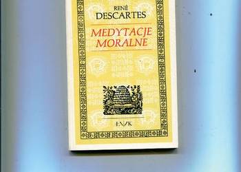 Medytacje moralne - Rene Descartes