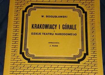 Krakowiacy i górale. Dzieje teatru narodowego - Wojciech Bogusławski
