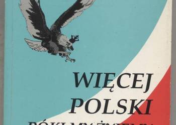 Więcej Polski ...póki my żyjemy - Bojarski