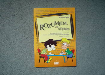 Rozumiem, co czytam. Karty pracy Klasa 1, 2 i 3 Czytanie ze zrozumieniem