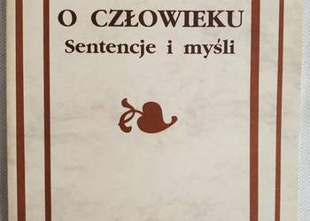 O CZŁOWIEKU. Sentencje i myśli.