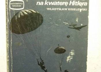 DESANT NA KWATERĘ HITLERA - W. KISIELEWSKI