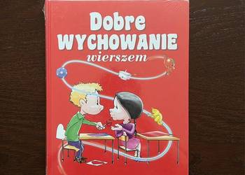 Dobre wychowanie wierszem (NOWA książka w folii)