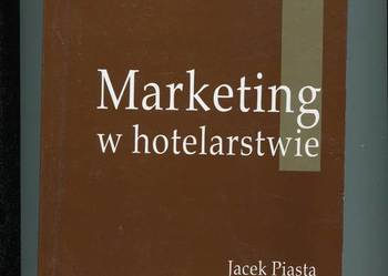 Marketing w hotelarstwie - Jacek Piasta
