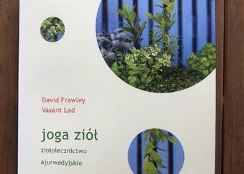 Joga ziół. Ziołolecznictwo ajurwedyjskie | David Frawley, Vasant Lad