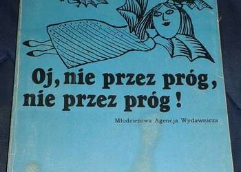 Oj, nie przez próg, nie przez próg - Maria Ziółkowska
