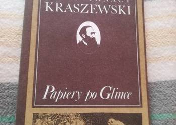 Papiery po Glince- Józef I.Kraszewski