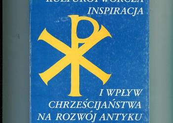 Kulturotwórcza inspiracja i wpływ Chrześcijaństwa na rozwój