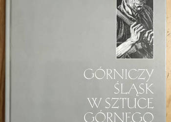 Górniczy Śląsk w sztuce Górnego Śląska Węglokoks