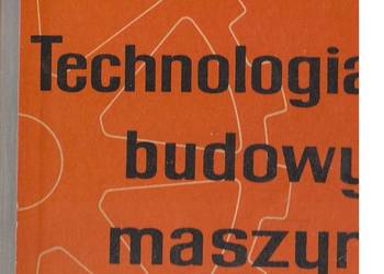 Technologia budowy maszyn - Leon Darmochwał