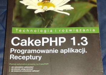 CakePHP 1.3. Programowanie aplikacji. Receptury -M. Iglesias
