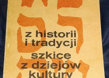 Z historii i tradycji. Szkice z dziejów kultury żydowskiej
