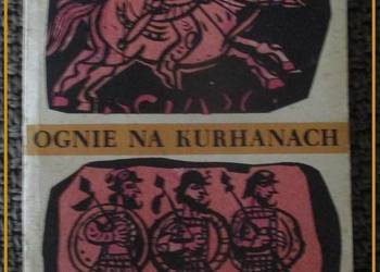 Ognie na kurhanach - W.Jan / powieść / historia / 1962