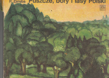 (03162) PUSZCZE, BORY I LASY POLSKI – RYSZARD ZARĘBA