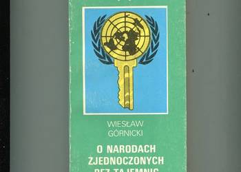 O Narodach Zjednoczonych bez tajemnic - Wiesław Górnicki