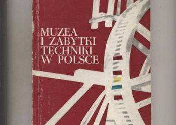 Muzea i zabytki techniki w Polsce Muzea i zabytki techniki w Polsce