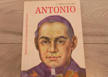 Antonio. Opowieść o św. Antonim Marii Klarecie - o. Władysław Kluz