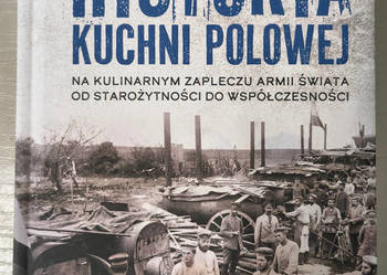 Historia kuchni polowej Andrzej Fiedoruk