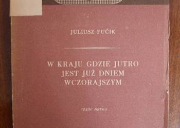 J. Fucik - W kraju gdzie jutro jest już dniem wczorajszym