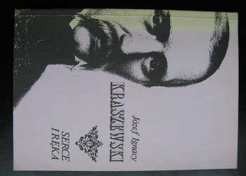 Józef Ignacy Kraszewski, Serce i ręka