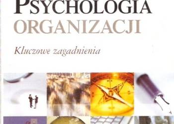PSYCHOLOGIA ORGANIZACJI KLUCZOWE ZAGADNIENIA - JACHNIS ANNA
