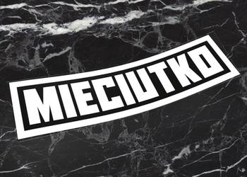 Naklejka MIECIUTKO 15 x 4 cm sztywniutko ślepnąc #2