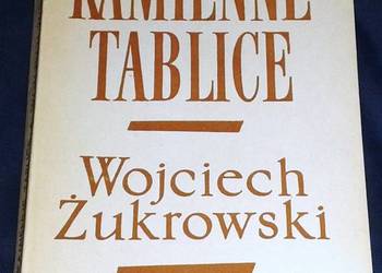 Kamienne tablice - Tom 1 - Wojciech Żukrowski