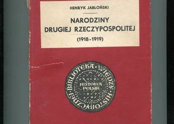 Narodziny Drugiej Rzeczypospolitej 1918-1919 - Jabłoński
