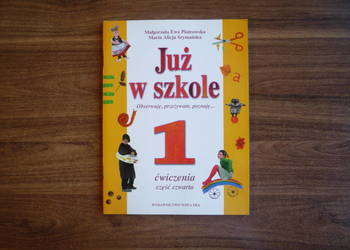 Nowe ćwiczenia Już w szkole klasa 1 cz. 4 M. Szymańska Nowa Era