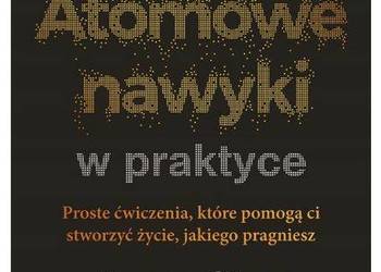 Atomowe nawyki w praktyce James Clear
