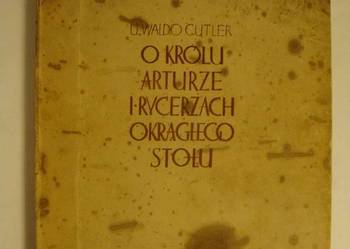 O KRÓLU ARTURZE I RYCERZACH OKRĄGŁEGO STOŁU