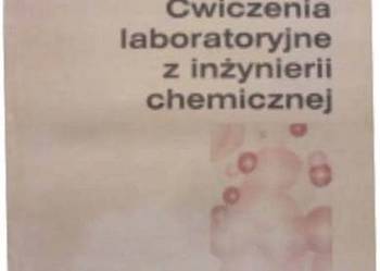 ĆWICZENIA LABORATORYJNE Z INŻYNIERII CHEMICZNEJ