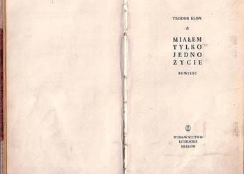 (0565) MIAŁEM TYLKO JEDNO ŻYCIE – TEODOR KLON