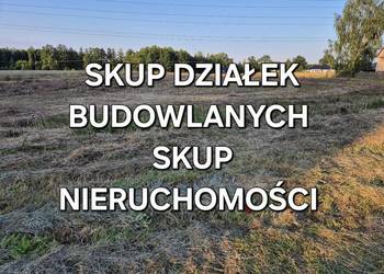 SKUP ZA GOTÓWKĘ DZIAŁEK BUDOWLANYCH SKUP NIERUCHOMOŚCI MIESZKAŃ DO REMONTU