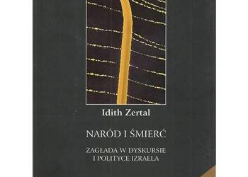 Naród i śmierć. Zagłada w dyskursie i polityce Izraela