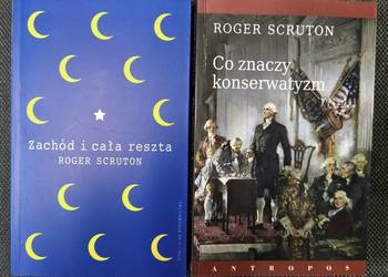 Roger Scruton Co to znaczy Konserwatyzm zachód i cała reszta