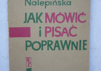JAK MÓWIĆ I PISAĆ POPRAWNIE - MARIA NALEPIŃSKA