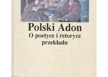Polski Adon. O poetyce i retoryce przekładu