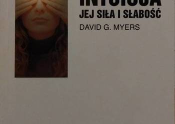 Intuicja. Jej siła i słabość. David G. Myers NOWA wysyłka