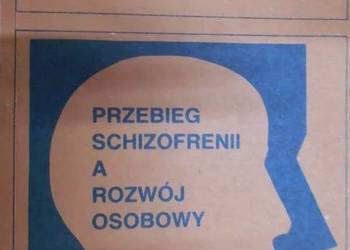 PRZEBIEG SCHIZOFRENII A ROZWÓJ OSOBOWY - SUJAK PRZEBIEG SCHIZOFRENII A ROZWÓJ OSOBOWY - SUJAK