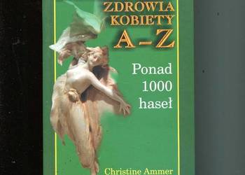 Encyklopedia zdrowia kobiety A-Z Ponad 1000 haseł