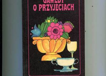 Gawędy o przyjęciach - Maria Iwaszkiewicz