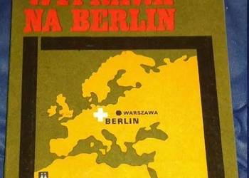 Chwalebna wyprawa na Berlin - Edmund Jan Osmańczyk