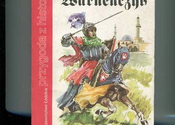 Warneńczyk Powieść historyczna z XV w. - Smolarski