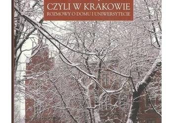 Tutaj, czyli w Krakowie. Rozmowy o domu i Uniwersytecie