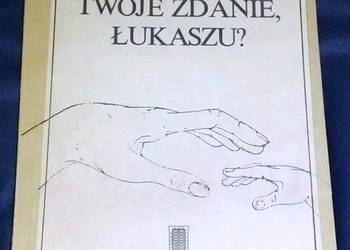 Twoje zdanie, Łukaszu ? - Hanna Święcicka