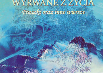 Wyrwane z życia - D. Lejmanowicz.
